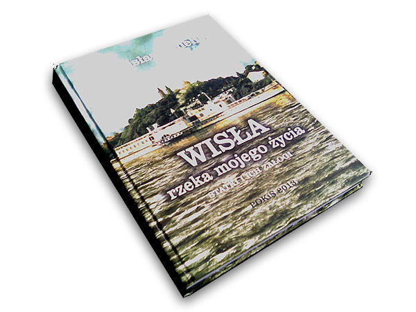 Wisła - rzeka mojego życia